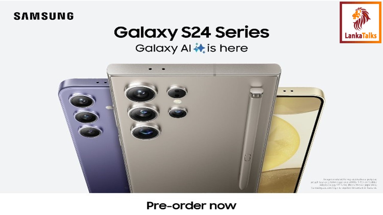Samsung Sri Lanka Opens Pre-Orders for Galaxy S24 Series with Exclusive Offers